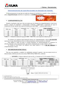 • Fôrmas • Escoramentos  Dimensionamento de Lajes Nervuradas em Situação de Incêndio. O dimensionamento de uma laje nervurada em situação de incêndio deve atender a duas condições, a saber, compartimentaçã