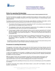 Fund for Developing Nations’ Airports Fonds pour les Aéroports des Pays en Développement Fondo para los Aeropuertos de los Paises en Desarrollo Policy for awarding Scholarships Criteria for ACI Fund financial support