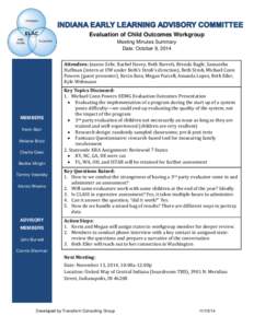 Evaluation of Child Outcomes Workgroup Meeting Minutes Summary Date: October 9, 2014 Attendees: Jeanne Zehr, Rachel Havey, Beth Barrett, Brenda Ragle, Samantha Huffman (intern at UW under Beth’s Stroh’s direction), B