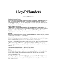 Care and Maintenance Lloyd Loom Painted Finishes If the wicker finish becomes worn, scratched or chipped, clean and dry the area and cover with our Lloyd/Flanders touch-up spray paint. If the painted frame becomes worn, 
