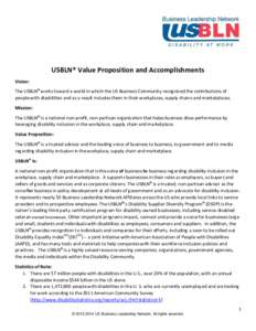 USBLN® Value Proposition and Accomplishments Vision: The USBLN® works toward a world in which the US Business Community recognized the contributions of people with disabilities and as a result includes them in their wo