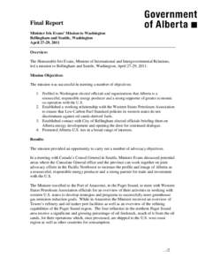 Final Report Minister Iris Evans’ Mission to Washington Bellingham and Seattle, Washington April 27-29, 2011 Overview: The Honourable Iris Evans, Minister of International and Intergovernmental Relations,