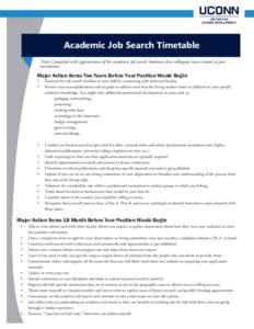 Academic Job Search Timetable Note: Compiled with appreciation of the academic job search timelines that colleagues have created at peer institutions. Major Action Items Two Years Before Your Position Would Begin •