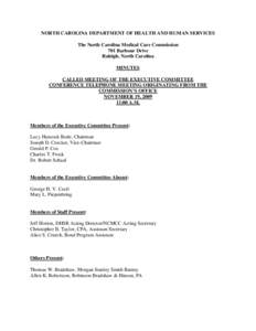 NORTH CAROLINA DEPARTMENT OF HEALTH AND HUMAN SERVICES The North Carolina Medical Care Commission 701 Barbour Drive Raleigh, North Carolina MINUTES CALLED MEETING OF THE EXECUTIVE COMMITTEE