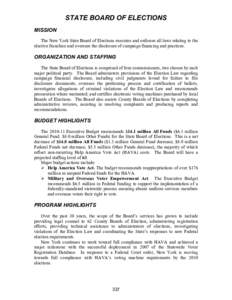 STATE BOARD OF ELECTIONS MISSION The New York State Board of Elections executes and enforces all laws relating to the elective franchise and oversees the disclosure of campaign financing and practices.  ORGANIZATION AND 