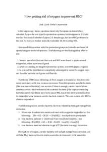 How getting rid of oxygen to prevent MIC? Josh / Josh Global Corporation In the beginning, I have a question about why European customers buy schedule 5 pipes for wet type fire protection systems, but designers in U.S. t