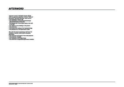 AFTERWORD Long term success in Riverbank requires change, which can generate opposition. A series of “areas of contention” have been identified. Issues such as: ▪▪The reshaping of Torrens Lake ▪▪The proposal 