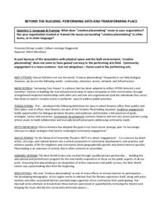 BEYOND THE BUILDING: PERFORMING ARTS AND TRANSFORMING PLACE Question 1: Language & Framing: What does 