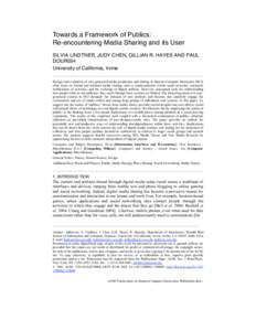 Towards a Framework of Publics: Re-encountering Media Sharing and its User SILVIA LINDTNER, JUDY CHEN, GILLIAN R. HAYES AND PAUL DOURISH University of California, Irvine __________________________________________________