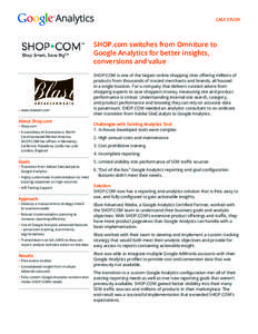 CASE STUDY  SHOP.com switches from Omniture to Google Analytics for better insights, conversions and value