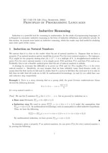 BU CAS CS 520 (Fall Semester, Principles of Programming Languages Inductive Reasoning Induction is a powerful tool for reasoning in mathematics. In the study of programming languages, it is frequent to encounter i