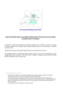 1  The Liverpool-Mulago Partnership Improving Health Systems and Referral Mechanisms: Restoring the Functionality of Health Centre IV Facilities