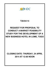 T20[removed]REQUEST FOR PROPOSAL TO CONDUCT A MARKET FEASIBILITY STUDY FOR THE DEVELOPMENT OF A NEW BUSINESS HOTEL IN LOME, TOGO