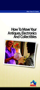 Atlas“How To”Series  How To Move Your Antiques, Electronics And Collectibles