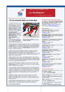 Volume 14, numéro[removed]février 2012   Fin de semaine faste aux Pays-Bas! Les patineurs de vitesse courte piste québécois ont connu une fin de semaine faste à la Coupe du