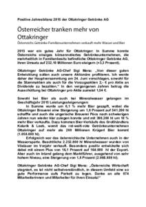 Positive Jahresbilanz 2015 der Ottakringer Getränke AG  Österreicher tranken mehr von Ottakringer Österreichs Getränke-Familienunternehmen verkauft mehr Wasser und Bier 2015 war ein gutes Jahr für Ottakringer: In Su