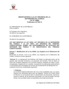 MODIFICATORIA A LA LEY ORGÁNICA DE LA DEFENSORÍA DEL PUEBLO LEY Nº 29882 Publicada elEL PRESIDENTE DE LA REPÚBLICA POR CUANTO: