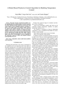 A Model Based Predictive Control Algorithm for Building Temperature Control Radu Bălan1, Sergiu-Dan Stan2, Member, IEEE, and Ciprian Lăpușan3 1  Dept. of Mechatronics, Technical University of Cluj-Napoca, Cluj-Napoca,