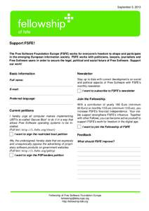 September 5, 2013  of fsfe Support FSFE! The Free Software Foundation Europe (FSFE) works for everyone’s freedom to shape and participate in the emerging European information society. FSFE works with politicians, lawye