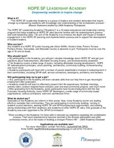 HOPE SF LEADERSHIP ACADEMY Empowering residents to inspire change What is it? “The HOPE SF Leadership Academy is a group of leaders and resident advocates that inspire change by empowering residents with knowledge and 