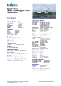 Specificatons Chase, Guard Support vessel “Merlin Diver” Main Details: Year of construction: Refurbished:
