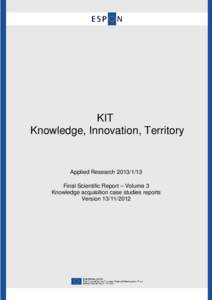 KIT Knowledge, Innovation, Territory Applied Research[removed]Final Scientific Report – Volume 3 Knowledge acquisition case studies reports