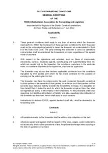DUTCH FORWARDING CONDITIONS GENERAL CONDITIONS OF THE FENEX (Netherlands Association for Forwarding and Logistics) deposited at the Registry of the District Courts at Amsterdam, Arnhem, Breda and Rotterdam on 1 July 2004