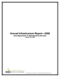 Annual Infrastructure Report—2008 Iowa Department of Administrative Services January 30, 2009 Ray Walton, Interim Director  [removed]  [removed]