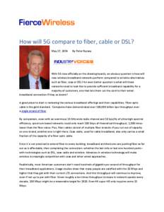 How will 5G compare to fiber, cable or DSL? May 27, 2014 By Peter Rysavy  With 5G now officially on the drawing boards, an obvious question is how will