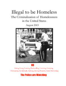 Street culture / The National Law Center on Homelessness and Poverty / Poverty / Coalition for the Homeless / Anti-homelessness legislation / Barbara Poppe / National Coalition for the Homeless / Homelessness / Homelessness in the United States