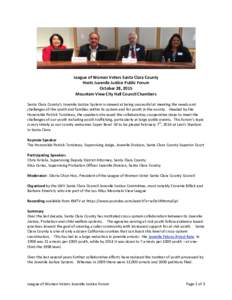League of Woman Voters Santa Clara County Hosts Juvenile Justice Public Forum October 28, 2015 Mountain View City Hall Council Chambers Santa Clara County’s Juvenile Justice System is viewed at being successful at meet