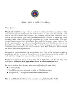 ADMISSION APPLICATION Mission Statement HILLSDALE ACADEMY develops within its students the intellectual and personal habits and skills upon which responsible, independent, and productive lives are built, in the firm beli