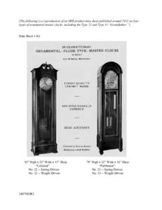 [The following is a reproduction of an IBM product data sheet published around 1932 on four types of ornamental master clocks, including the Type 21 and Type 31 “Grandfather.”] Data Sheet 1-4A 82” High x 22” Wide