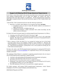 Anchorage School District  Support with Meeting NCLB Paraprofessional Requirements In an effort to ensure that students who need the most help receive instructional support only from qualified paraprofessionals, the No C