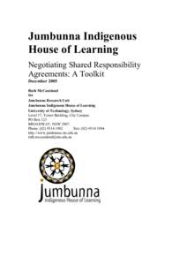 Jumbunna Indigenous House of Learning Negotiating Shared Responsibility Agreements: A Toolkit December 2005 Ruth McCausland