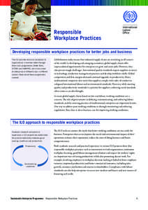 © M. Crozet/ILO  Responsible Workplace Practices Developing responsible workplace practices for better jobs and business The ILO provides technical assistance to