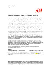 PRESS RELEASE 29 April 2015 Information from the 2015 AGM of H & M Hennes & Mauritz AB On Wednesday 29 April H & M Hennes & Mauritz AB held its annual general meeting under the chairmanship of lawyer Sven Unger. The AGM 