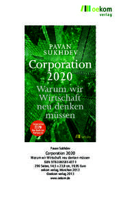 Pavan Sukhdev  Corporation 2020 Warum wir Wirtschaft neu denken müssen ISBN1 296 Seiten, 14,5 x 23,8 cm, 19,95 Euro