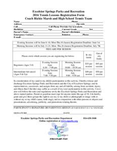 Excelsior Springs Parks and Recreation 2016 Tennis Lessons Registration Form Coach Richie Marsh and High School Tennis Team Name _____________________________________________Phone______________________ Address Zip code