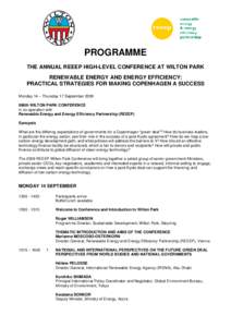 PROGRAMME THE ANNUAL REEEP HIGH-LEVEL CONFERENCE AT WILTON PARK RENEWABLE ENERGY AND ENERGY EFFICIENCY: PRACTICAL STRATEGIES FOR MAKING COPENHAGEN A SUCCESS Monday 14 – Thursday 17 September 2009 986th WILTON PARK CONF