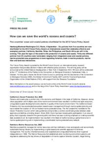 PRESS RELEASE  How can we save the world’s oceans and coasts? Five countries’ ocean and coastal policies shortlisted for the 2012 Future Policy Award Hamburg/Montreal/Washington D.C./Rome, 4 September – Six policie