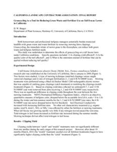 CALIFORNIA LANDSCAPE CONTRACTORS ASSOCIATION: FINAL REPORT Grasscycling As a Tool for Reducing Green Waste and Fertilizer Use on Tall Fescue Lawns in California D. W. Burger Department of Plant Sciences, Mailstop #2, Uni