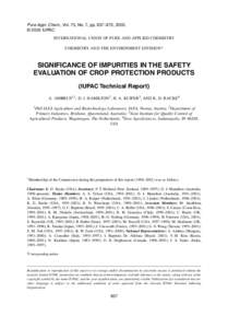 Pure Appl. Chem., Vol. 75, No. 7, pp. 937–973, 2003. © 2003 IUPAC INTERNATIONAL UNION OF PURE AND APPLIED CHEMISTRY CHEMISTRY AND THE ENVIRONMENT DIVISION*  SIGNIFICANCE OF IMPURITIES IN THE SAFETY