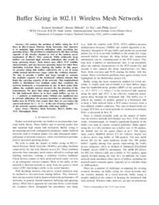 Buffer Sizing inWireless Mesh Networks ∗ Kamran Jamshaid∗ , Basem Shihada∗ , Li Xia∗ , and Philip Levis† MCSE Division, KAUST, Saudi Arabia. {kamran.jamshaid, basem.shihada, li.xia}@kaust.edu.sa † Dep