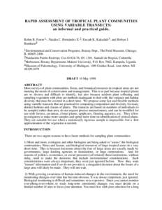 RAPID ASSESSMENT OF TROPICAL PLANT COMMUNITIES USING VARIABLE TRANSECTS: an informal and practical guide. Robin B. Foster 1, , Natalia C. Hernández E.2, Esezah K. Kakudidi 3, and Robyn J. Burnham4 1Environmental and Con