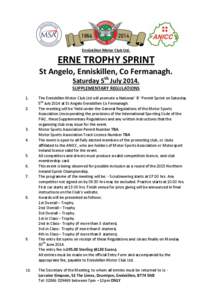 Enniskillen Motor Club Ltd.  ERNE TROPHY SPRINT St Angelo, Enniskillen, Co Fermanagh. Saturday 5th July[removed]SUPPLEMENTARY REGULATIONS