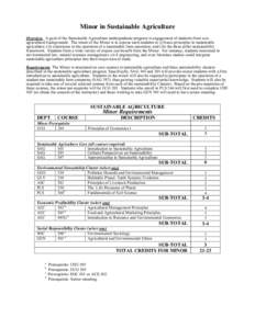 Minor in Sustainable Agriculture Overview. A goal of the Sustainable Agriculture undergraduate program is engagement of students from nonagricultural backgrounds. The intent of the Minor is to expose such students to (i)