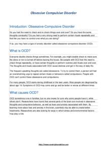 Obsessive Compulsive Disorder  Introduction: Obsessive-Compulsive Disorder Do you feel the need to check and re-check things over and over? Do you have the same thoughts constantly? Do you feel a very strong need to perf