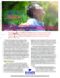 Keys to  Embracing Aging Stress Management Everybody experiences both good and bad stress. It can come from mental