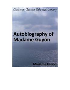 Autobiography of Madame Guyon Author(s):